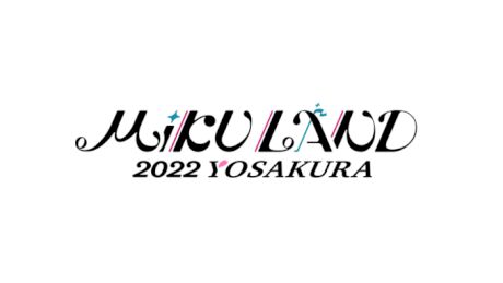 MIKU LAND 2022 YOSAKURA